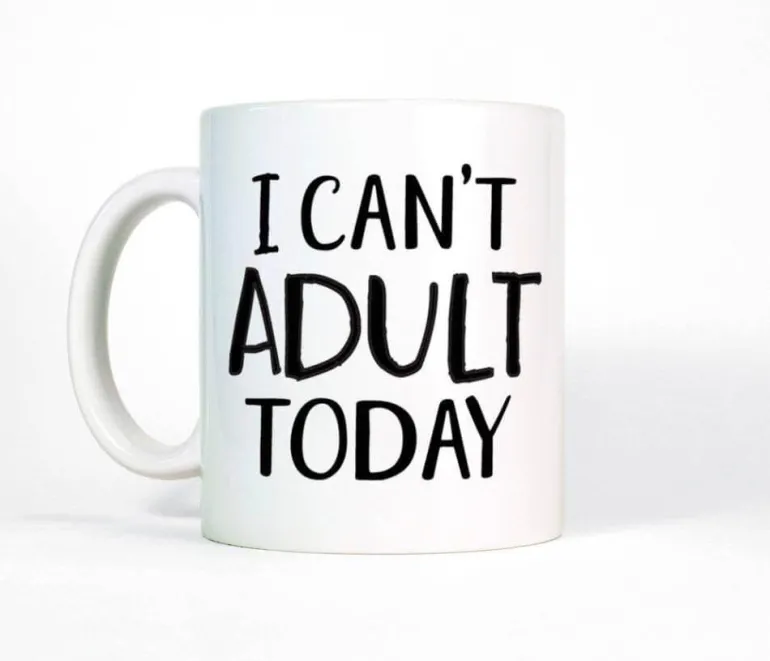 Ich kann heute nicht erwachsen werden Tasse - Lustige Kaffeetasse