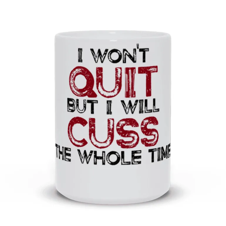 Lustige Kaffeetasse - Cuss But Dont Quit Tasse
