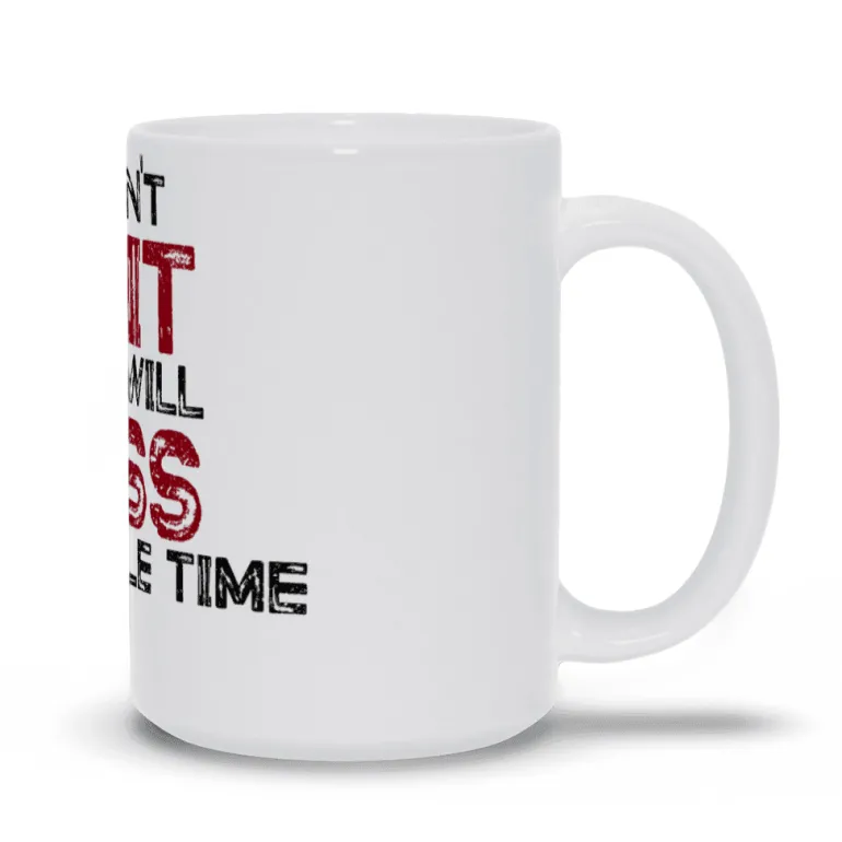 Lustige Kaffeetasse - Cuss But Dont Quit Tasse