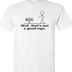 Lustiges Unisex T-Shirt - Das ist kein gutes Zeichen
