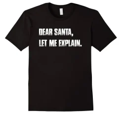 Lustiges Weihnachts-T-Shirt - Lieber Weihnachtsmann, lass es mich erklären