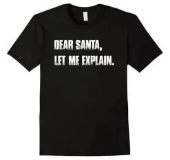 Lustiges Weihnachts-T-Shirt - Lieber Weihnachtsmann, lass es mich erklären
